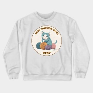 Best Knitting Mom Ever Cat #1 Crewneck Sweatshirt